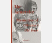 Me Acuerdo: Memories of Gibraltar's Old Town (Rebecca Fa)